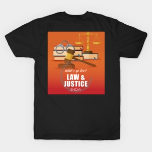 Law & Justice Show Logo!!! T-Shirt